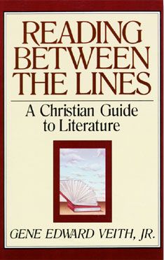 Reading Between the Lines: A Christian Guide to Literature